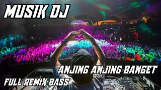 Download DJ ANJING ANJING BANGET REMIX FULL BASS TERBARU 2021 MP3