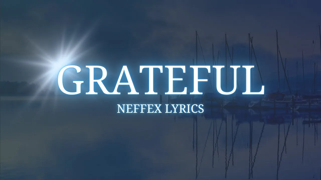 NEFFEX - Grateful [Lyrics]