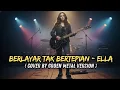Lagu Ella – Berlayar Tak Bertepian | Progressive Rock Cover | by Groen Metal Version
