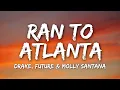 Drake Future Molly Santana - Ran To Atlanta