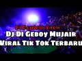 Download Lagu DJ GEBOY MUJAIR VIRAL TIK TOK REMIX TERBARU  || VERSI DANGDUT KOPLO 2022