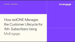 How redONE Manages the Customer Lifecycle for 1M+ Subscribers Using MoEngage