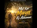 Mat Kar Maya Ko Abhiman