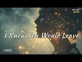 Download Lagu I Knew You Would Leave | Echo Soul Records