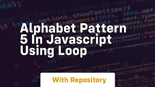 Alphabet pattern 5 in javascript using loop