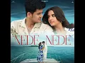 Download Lagu Nede Nede - Harsh Kargeti