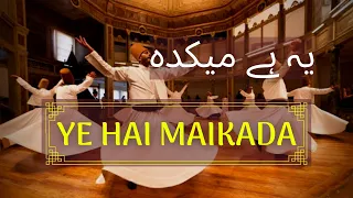 ye hai maikada dervish version darvesh whirl on ye hy maikada