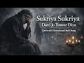 Lagu Sukriya Sukriya 💔 Dard Jo Tumne Diya | Heart Touching Qawwali | Broken Love | Emotional Song 2025