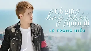 Cố giữ hay phải quên đi