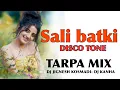 Lagu SALI BATKI ( DISCO TONE ) TARPA MIX DJ KANHA DJ JIGNESH KOSMADI 