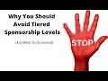Why You Should Avoid Tiered Sponsorship Levels And What To Do Instead