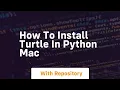 how to install turtle in python mac