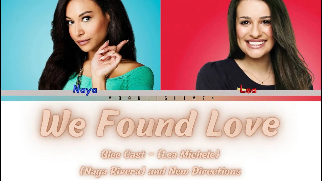 Glee - We Found Love - Lyrics - (Color Coded Lyrics)