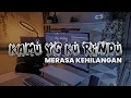 Download Lagu Kamu Yang Ku Rindu X Merasa Kehilangan | DJ Waghyu remix