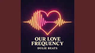 Our Love Frequency 