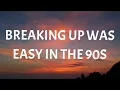Sam Hunt - Breaking Up Was Easy In The 90s (Lyrics)