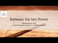 Between the two Rivers - Philip Sparke