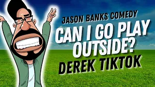 Can I Go Play Outside Jason Banks Comedy
