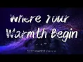 Sienna Rose - Where Your Warmth Begins (Instrumental)