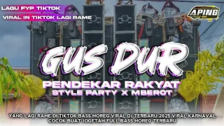 dj gus dur pendekar rakyat style party x mberott full bass horeg cocok buat karnaval 2025