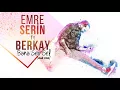 Download Lagu EMRE SERIN ft.BERKAY -  BANA SEN GEL (Deep House Remix)