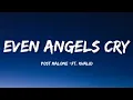 Post Malone - Even Angels Cry ft Khalid