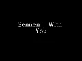 Sennen - With You
