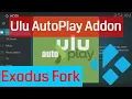 Install Ulu AutoPlay Kodi Addon Exodus Fork