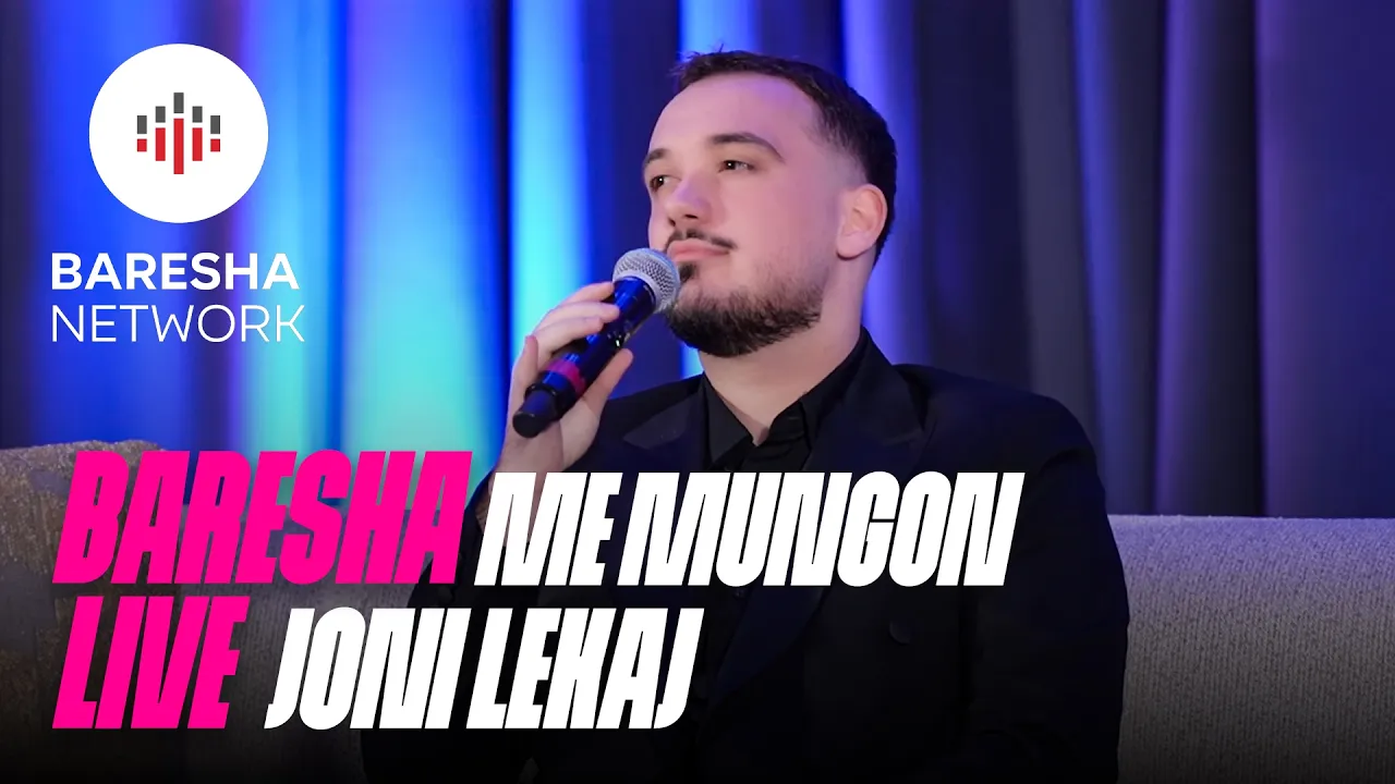 JONI LEKAJ - ME MUNGON | BARESHA LIVE