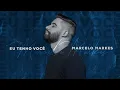 Download Lagu Eu Tenho Você - Marcelo Markes (Sessão Acústica)