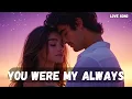 Download Lagu 💖 You Were My Always 💔  A Soulful Love Song That Echoes Forever 🎶