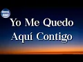 La Adictiva - Yo Me Quedo Aquí Contigo (Letra\Lyrics)