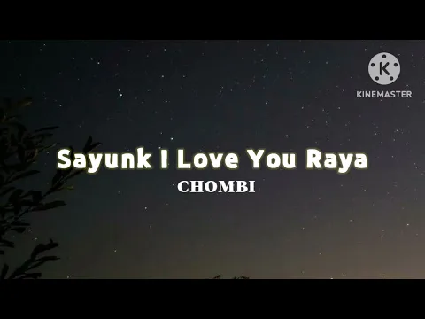 Download MP3 Sayunk I Love You Raya - Chombi (lirik)