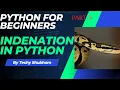 Indentation in Python Part - 5 Python For Beginners Techy Shubham