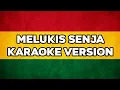 KARAOKE MELUKIS SENJA - BUDI DOREMI REGGAE VERSION