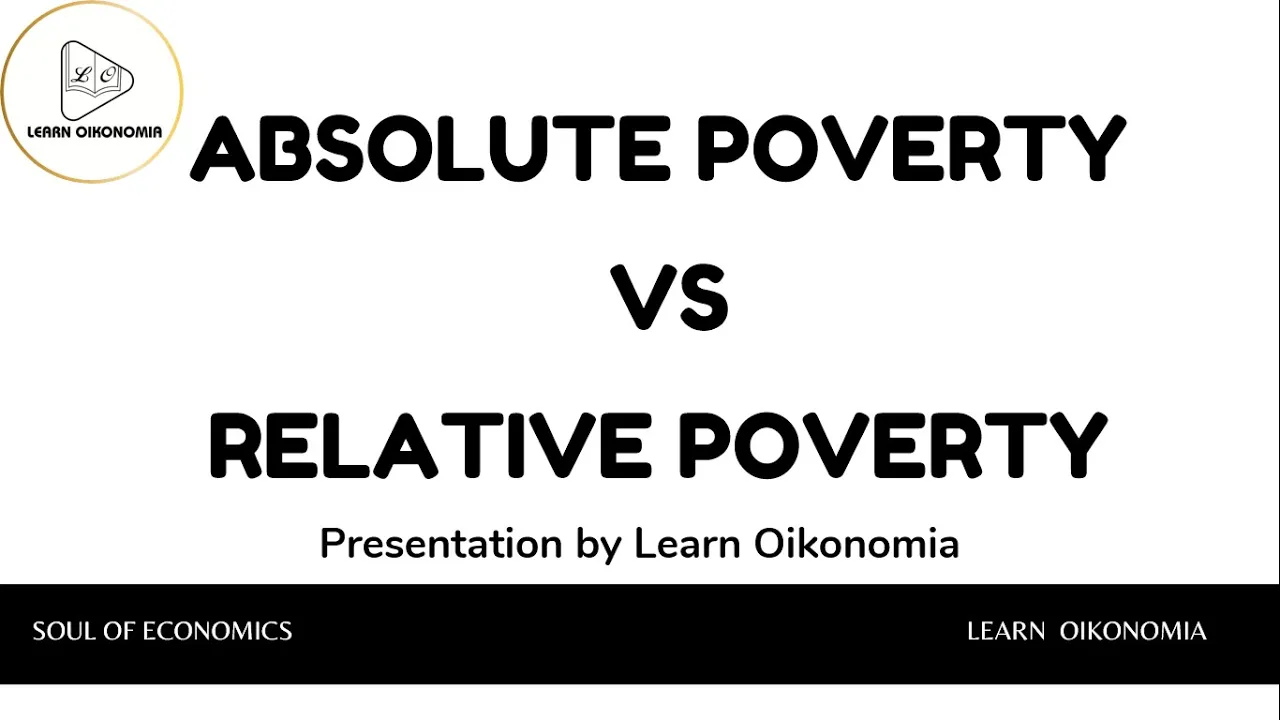 ABSOLUTE POVERTY VS RELATIVE POVERTY | DEVELOPMENT ECONOMICS | LEARN OIKONOMIA