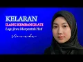 Download Lagu KELARAN \u0026 ILANG KEMBANGE ATI – Tembang Jawa Sedih Bikin Baper