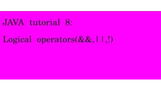 JAVA tutorial 8 Logical Operators