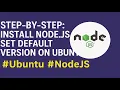 Step-by-Step Install Node js Set Default Version on Ubuntu NVM Guide