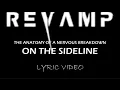 Download Lagu Revamp - 'The Anatomy Of A Nervous Breakdown' On The Sideline - 2013 - Lyric Video