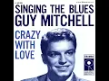 Guy Mitchell - Singing The Blues (1956)