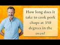 How long does it take to cook pork chops at 350 degrees in the oven