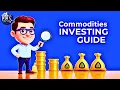 Commodities Investing 101 Beginners Guide