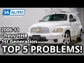 Top 5 Problems Chevy HHR SUV 1st Generation 2006-11