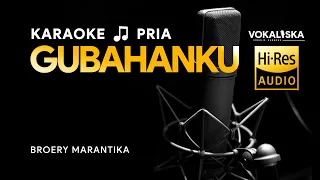 Download GUBAHANKU (KARAOKE) - Broery Marantika 🎵 Nada PRIA | Tembang Kenangan MP3