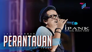 Download Ipank - PERANTAUAN [Oficial Music Video] MP3