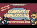 Compilers vs Interpreters - OCR GCSE J277 9-1 Computer Science