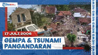 Download Mengenang Gempa \u0026 Tsunami Pangandaran 17 Juli 2006, Catatan Duka Indonesia, Hampir 700 Jiwa Tewas MP3