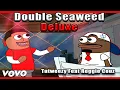Download Lagu Double Seaweed Deluxe Official music video (Ft. Reggie Couz) [Prod by: OfficialMaas] | Tutweezy
