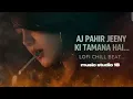 Aaj Phir Jeene Ki Tamanna Hai | LoFi xDeep House Remix |(New Version)#viral  #music #trendingsong 